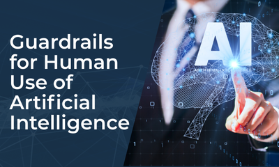 Artificial Intelligence Guardrails for Human Use